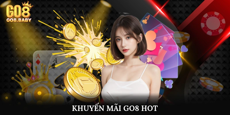 Khuyến mãi Go8 hot