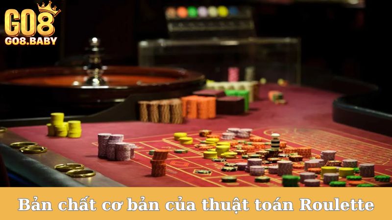 Bản chất cơ bản của thuật toán Roulette